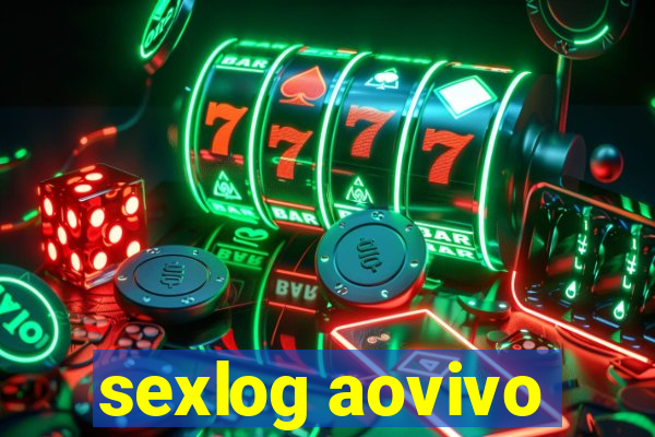 sexlog aovivo